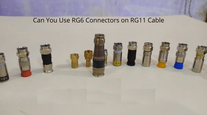 Can You Use RG6 Connectors on RG11 Cable